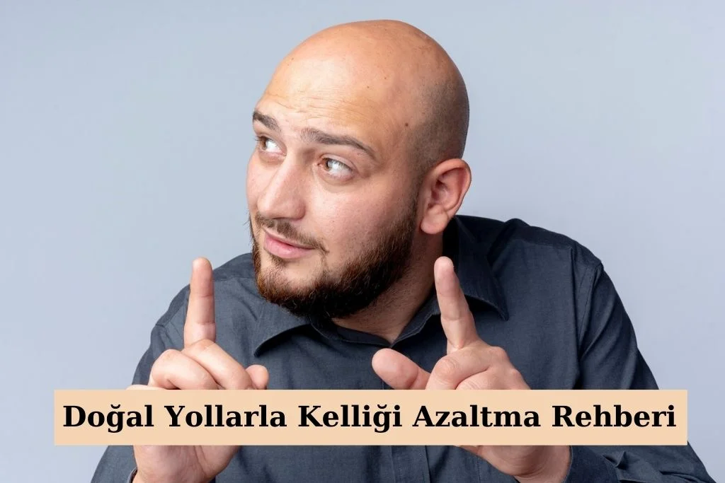 Kelliği Doğal Yöntemlerle Durdurmak Için Neler Yapılmalı Doğal Yollarla Kelliği Azaltma Rehberi