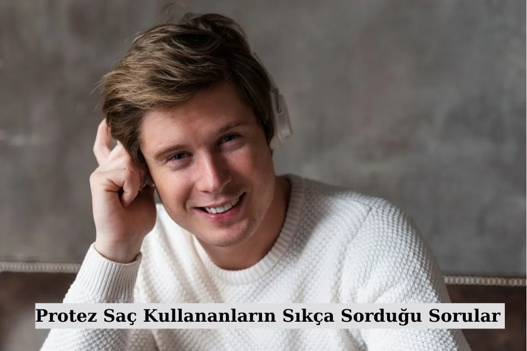 Protez Saç En çok Merak Edilenler