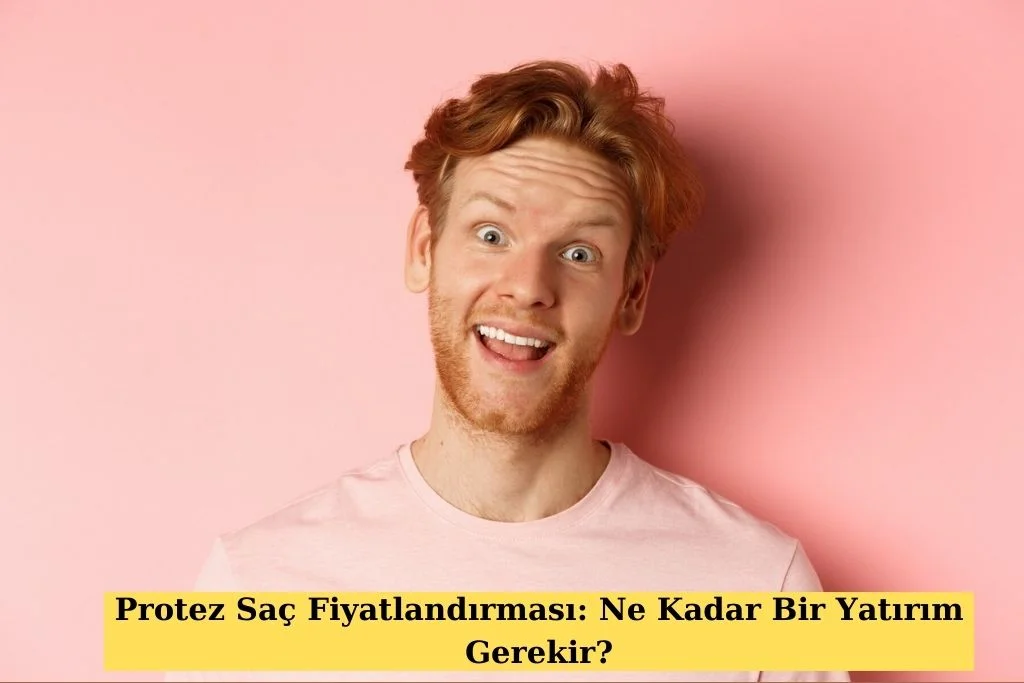Protez Saç Fiyatlandırması Ne Kadar Bir Yatırım Gerekir   Protez Saç Protez Saç Fiyatlandırması