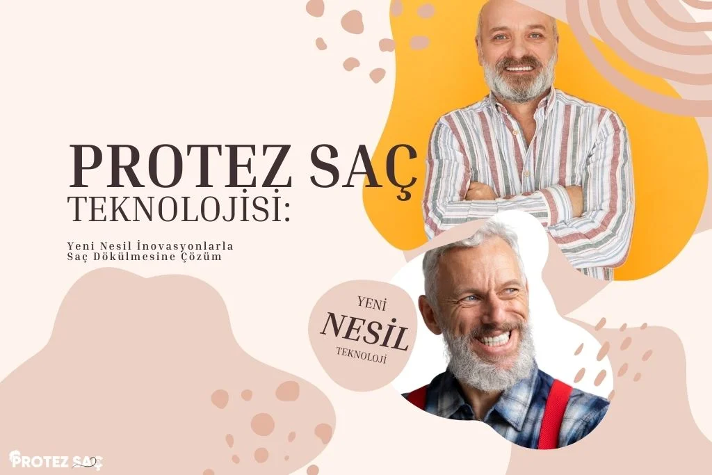 Protez Saç Teknolojisi Yeni Nesil İnovasyonlarla Saç Dökülmesine Çözüm   Protez Saç Yeni Nesil Protez Saç